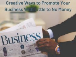 Creative Ways to Promote Your Business With Little to No Money