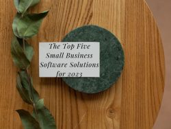 The Top Five Small Business Software Solutions for 2023