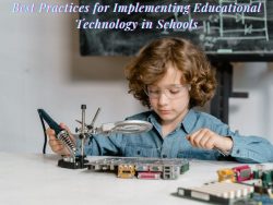 Best Practices for Implementing Educational Technology in Schools