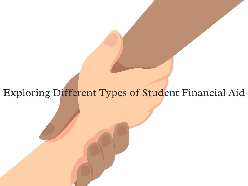 Exploring Different Types of Student Financial Aid