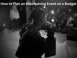 How to Plan an Entertaining Event on a Budget