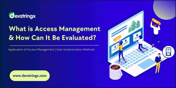 What Is Access Management and How Can It Be Evaluated?