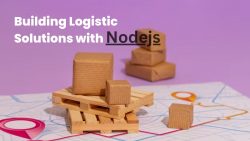 Rapid Development and Iteration: Building Logistic Solutions with Node.js