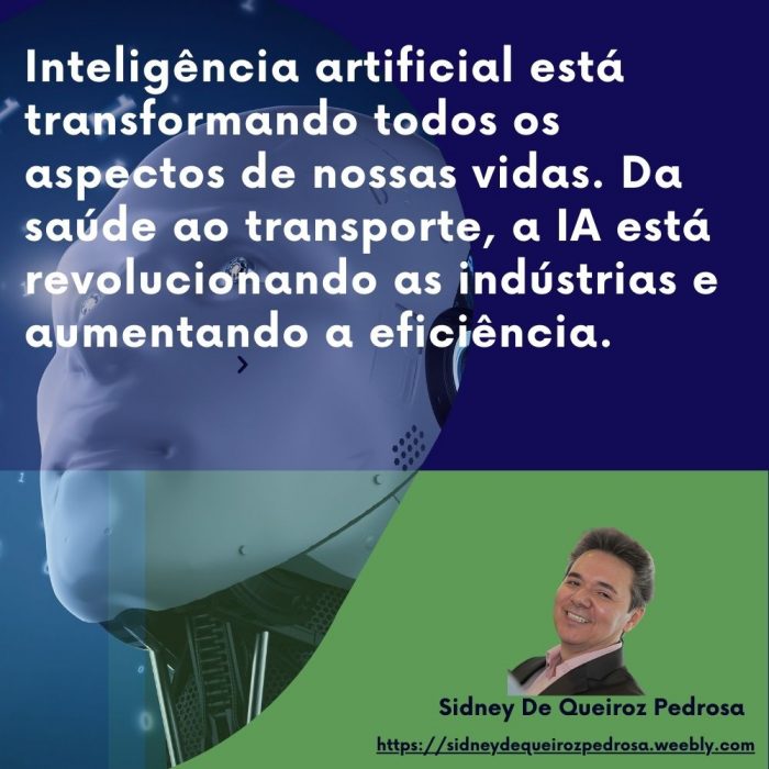 Como a inteligência artificial está mudando tudo segundo Sidney De Queiroz Pedrosa