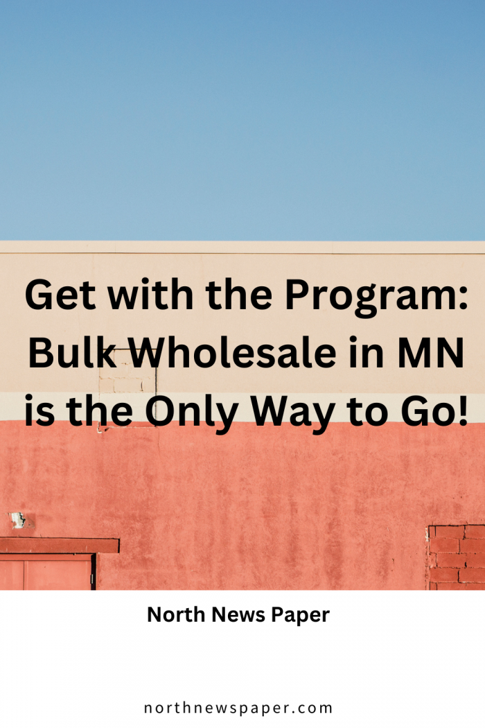 Get with the Program: Bulk Wholesale in MN is the Only Way to Go!