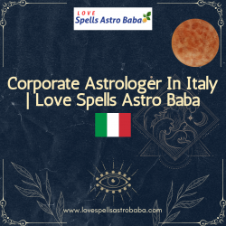 Corporate Astrologer In Italy | Love Spells Astro Baba