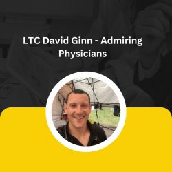 LTC David Ginn – Admiring Physicians