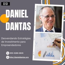 Daniel Dantas-Desvendando Estratégias de Investimento para Empreendedores