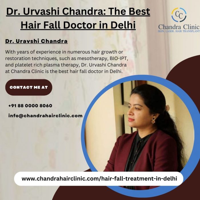 The Best Hair Fall Doctor in Delhi – Chandra Clinic