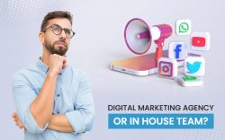 Digital Marketing Agency Or In-house Team, Which Works Better?
