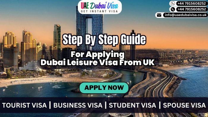 Step By Step Guide For Applying Dubai Leisure Visa From UK
