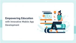 Empowering Education with Innovative Mobile App Development
