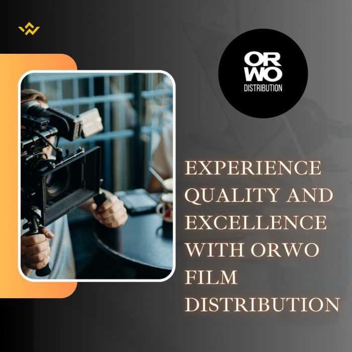 Experience Quality and Excellence with Orwo Film Distribution