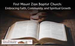 First Mount Zion Baptist Church: Embracing Faith, Community, and Spiritual Growth