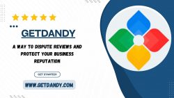 GetDandy- A Way to Dispute Reviews and Protect Your Business Reputation