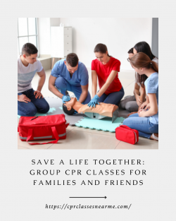 Discover The Excellent Group CPR Classes To Save Life