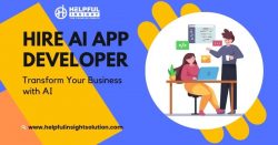 Hire AI App Developer – Expert AI Developers at Your Service| Helpful Insight