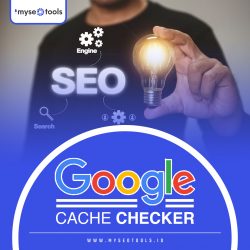 Unleash the Power of Google Cache Checker – Myseotools for Better SEO