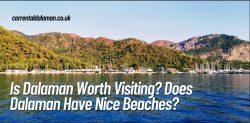 Is Dalaman Worth Visiting? Does Dalaman Have Nice Beaches?