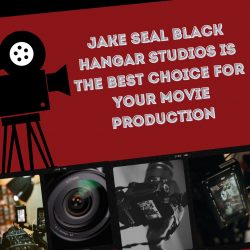 Jake Seal Black Hangar Studios is the Best Choice for Your Movie Production
