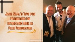 Jake Seal’s Tips for Producers On Mitigating Risk in Film Production