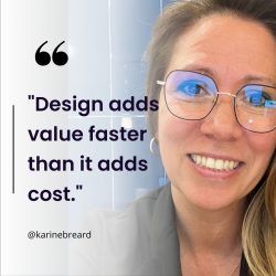 Karine Breard on Design: Adding Value While Minimizing Costs
