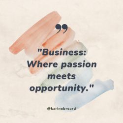 Karine Breard: Igniting Business Success through Passion and Opportunity