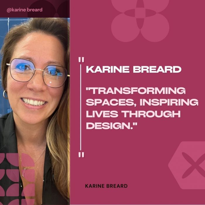 Karine Breard’s Path to Transforming Spaces and Inspiring Lives