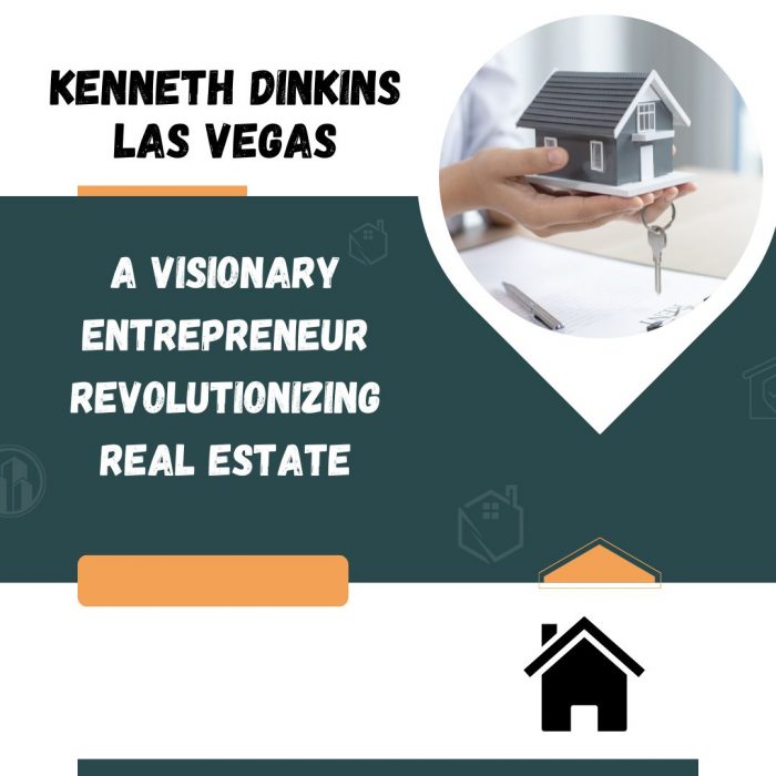 Kenneth Dinkins Las Vegas – A Entrepreneur Revolutionizing Real Estate