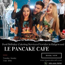 Best Birthday Catering Services Provider in Ridgewood | Le Pancake Cafe
