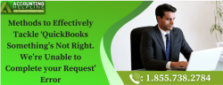 Easy guide to fix ‘QuickBooks Something’s Not Right. We’re Unable to Complete your Request’ issue