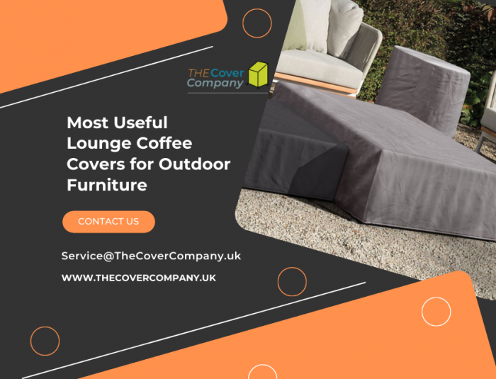 Most Useful Lounge Coffee Covers for Outdoor Furniture – The Cover Company UK