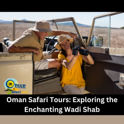 Oman Safari Tours: Exploring the Enchanting Wadi Shab