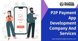 P2P payment app development services | Helpful Insight