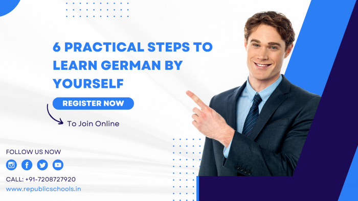 6 Practical Steps to Learn German By Yourself