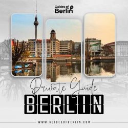 Discover Berlin’s Hidden Gems with Guides of Berlin – Your Premier Private Guide