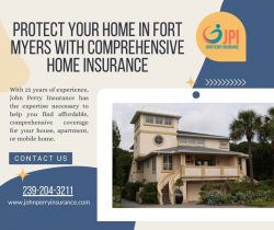 Protect Your Home in Fort Myers with Comprehensive Home Insurance