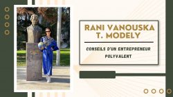 Rani Vanouska T. Modely – Conseils d’un entrepreneur polyvalent