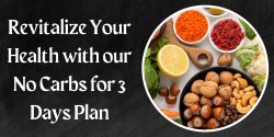Revitalize Your Health with Our No Carbs for 3 Days Plan