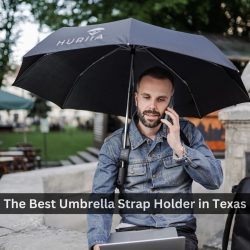 The Best Umbrella Strap Holder in Texas