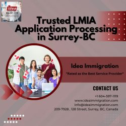 Trusted LMIA Application Processing in Surrey-BC – Idea Immigration