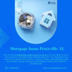 Achieve Your Homeownership Goals with Mortgage Loans Prattville AL