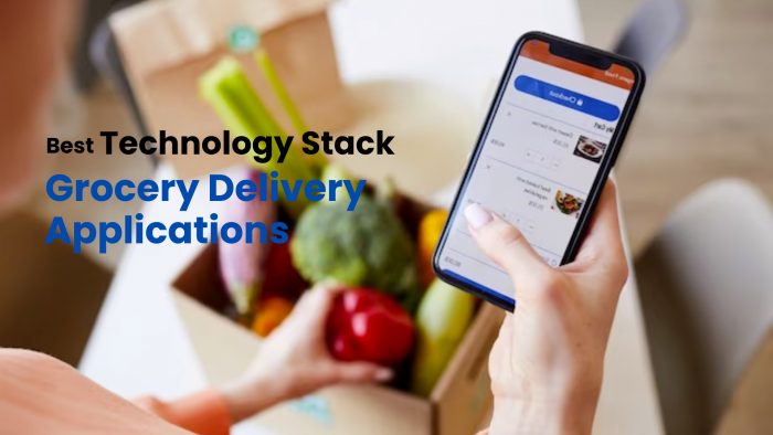 How to choose the best Technology stack for grocery delivery applications