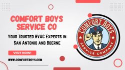 Comfort Boys Service Co – Your Trusted HVAC Experts in San Antonio and Boerne