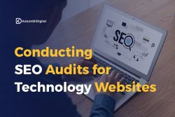 Conducting SEO Audits for Technology Websites
