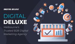 Digital Deluxe – Melbourne’s Trusted B2B Digital Marketing Agency