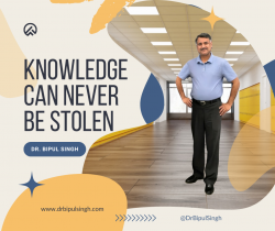 Dr. Bipul Singh – Knowledge Can Never Be Stolen