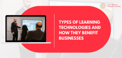 Exploring How Various Learning Technologies Aid Businesses in Different Ways