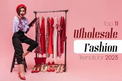 Top 11 Wholesale Fashion Trends for 2023