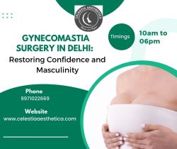 Gynecomastia Surgery in Delhi: Restoring Confidence and Masculinity